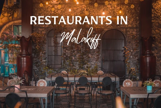 7 Outstanding Restaurants in Malakoff